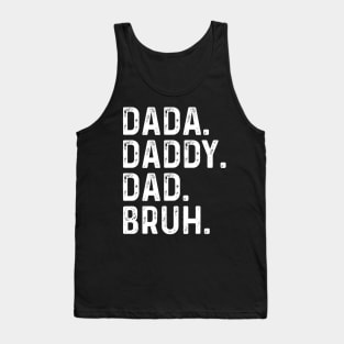 Men Dada Daddy Dad Bruh Fathers Day Vintage Funny Father Tank Top